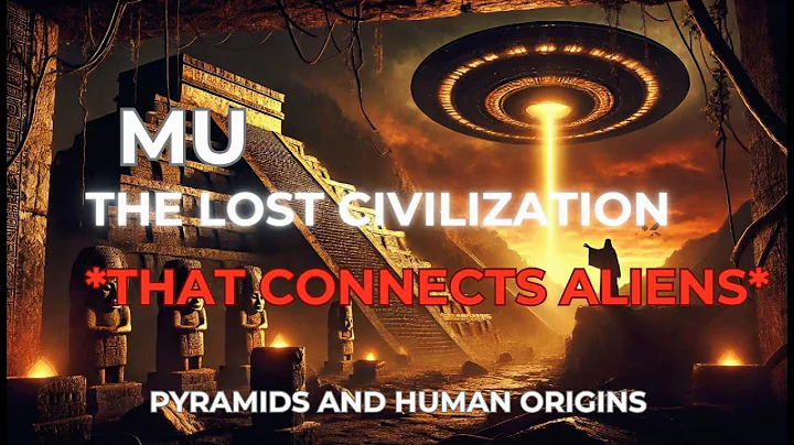 Mu The Lost Civilization That Connects Aliens, Pyr