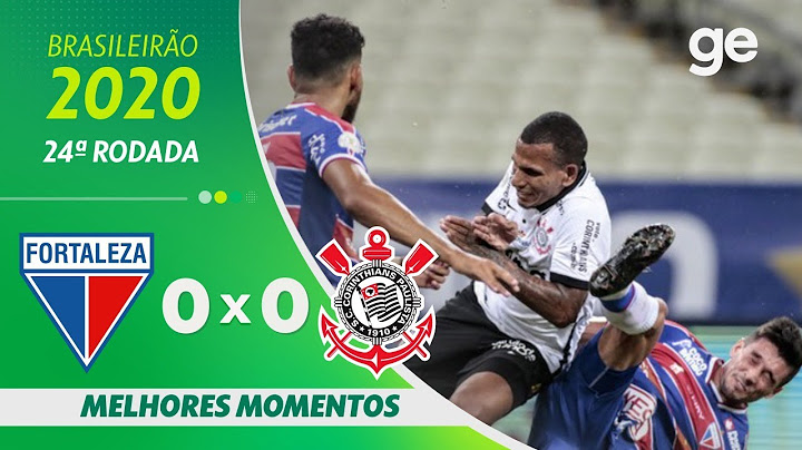 FORTALEZA 0 X 0 CORINTHIANS | MELHORES MOMENTOS | 24ª RODADA BRASILEIRÃO 2020 | ge.globo