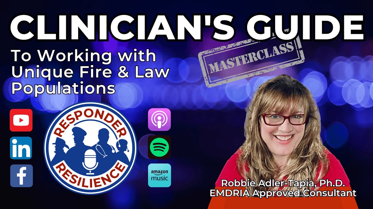 Clinician’s Guide to Working with Unique Fire And Law Populations | S5 E2