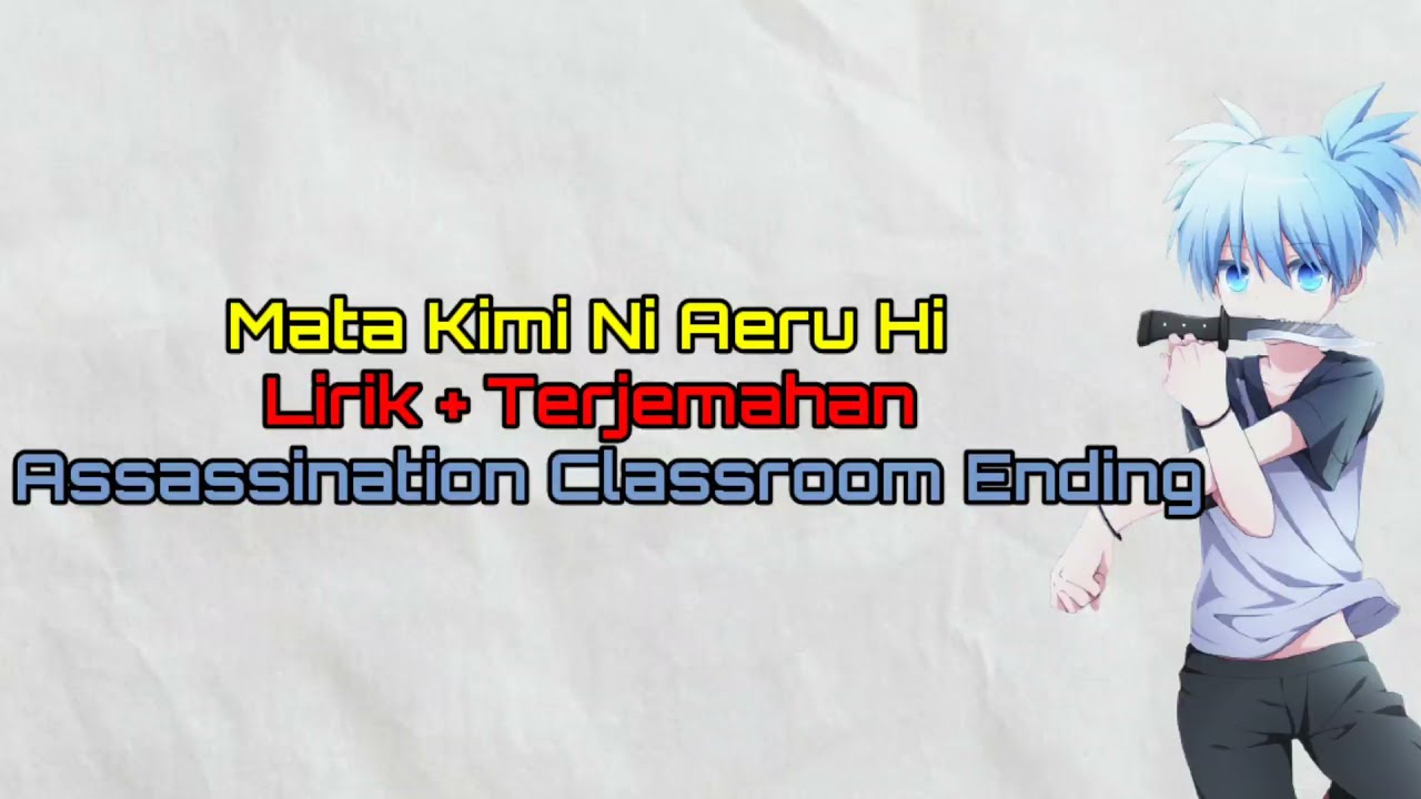 Ending Assassination ClassroomMata Kimi Ni Aeru HiLirik+Terjemahan