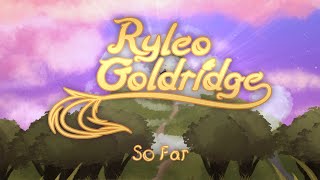 Ryleo Goldridge - So Far EP Mix