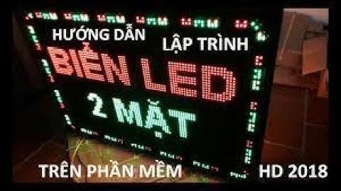 Lập trình biển led ma trận 2 mặt trên phần mềm HD 2018