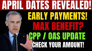 CPP & OAS April 2026 Early Payment Dates Revealed — Are You Getting the Maximum Combined Benefit?