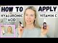 HOW TO APPLY HYALURONIC ACID & VITAMIN C TOGETHER | DEMO