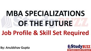 Top upcoming MBA specializations for future | Job profiles, Career prospects & skill set required by Studybuzz Education - MBA preparation 2,563 views 2 days ago 8 minutes, 59 seconds