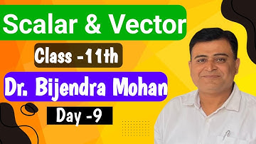 Live class for 11th lec-9 | Product of Vectors - Definition, Formula, Examples | Dr.Bijendra Mohan