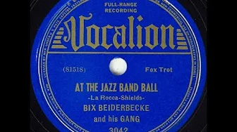 Bix Beiderbecke & His Gang "At The Jazz Band Ball" on OKeh 40923 (1927) Bix Beiderbecke & His Gang "At The Jazz Band Ball" on OKeh 40923 (1927)