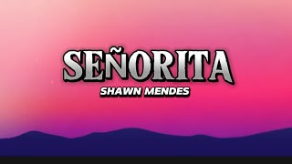 Señorita  Shawn Mendes (Lyrics)