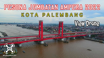 Pesona Jembatan Ampera 2022, Kota Palembang - view drone