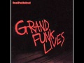Grand Funk - Good Times