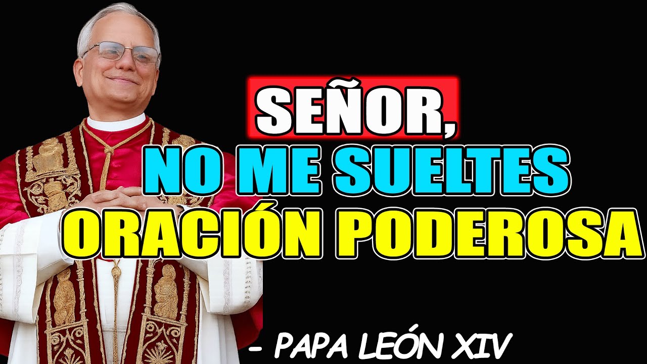 ORACIÓN PODEROSA PARA ROMPER TODA ANSIEDAD - PAPA LEÓN XIV 2026