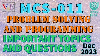 MCS 011 IGNOU - Problem solving and programming IMPORTANT questions | Topics- December exams 2023