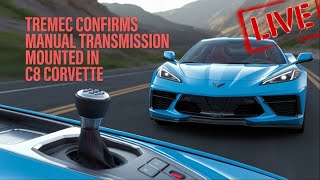 Tremec CONFIRMS They Already Installed A MANUAL TRANSMISSION In A C8 Corvette!