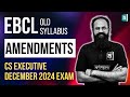 EBCL Amendments: CS Executive (Old Syllabus) for December 2024 Exam | ArivuPro | CS Sai Kumar