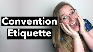 Convention Etiquette: The Dos and Don'ts of attending a pop culture or anime conventions