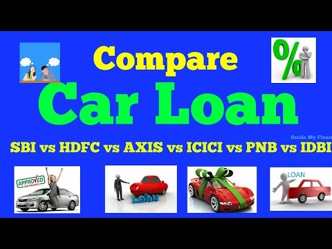 detail-car-loan-comparison-:-sbi-vs-hdfc-vs-icici-vs-axis-vs-pnb-vs-idbi