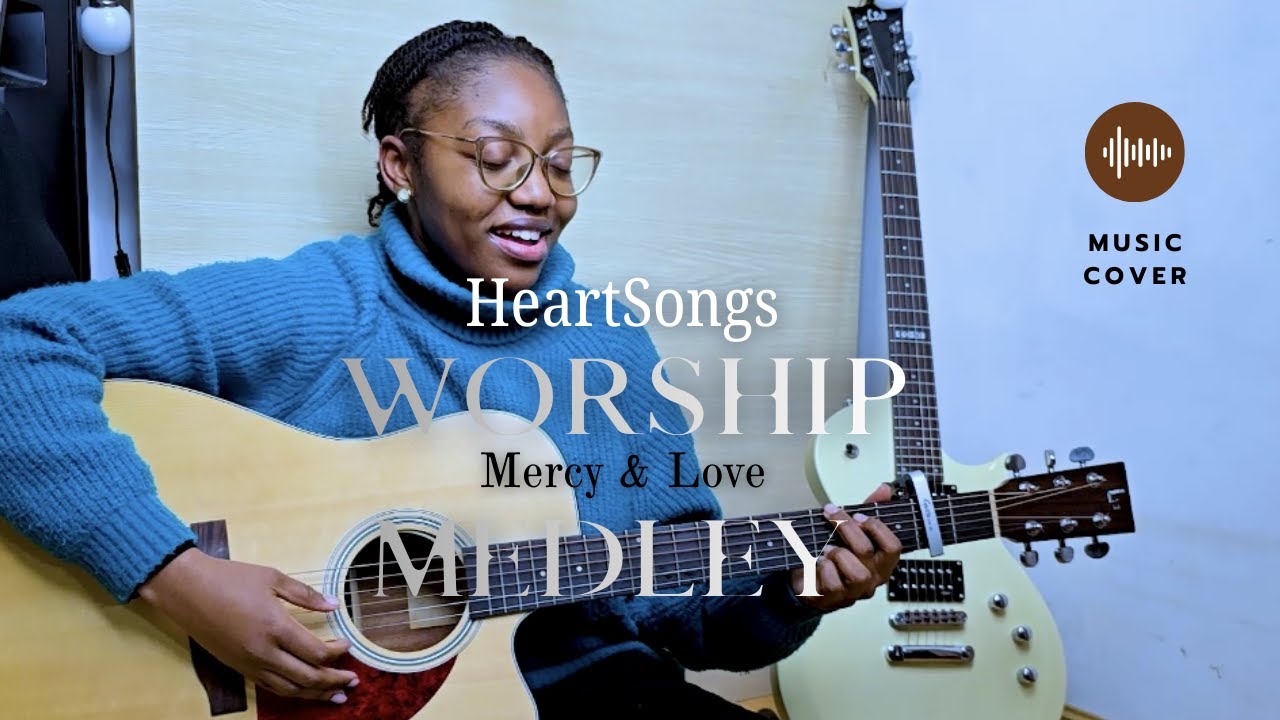 HeartSongs - Worship Cover - Mercy | Mighty One | Center