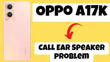 Oppo A17k Call Ear Speaker problem || Calling speaker not working