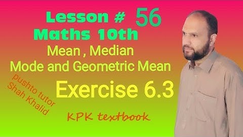 Exercise 6.3, Q5, Q7, Maths 10th, Basic statistics | Mean, Median, Mode, Geomet Pushto Tutor, Lec 56