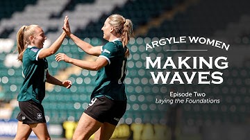 🎥 Argyle Women: Making Waves | Episode Two - Laying the Foundations