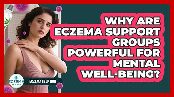 Why Are Eczema Support Groups Powerful For Mental Well-being? - Eczema Help Hub