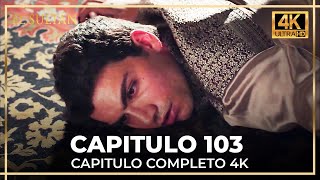 El Sultán | Capitulo 103 Completo (4K)