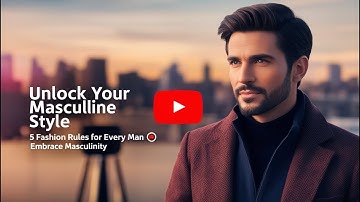 Unlock Your Masculine Style: 5 Fashion Rules for Every Man 👔 | Embrace Masculinity