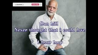 Dan hill - Never thought that i could love [ 1 hour loop ]