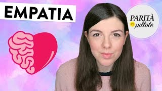 Cos'è davvero l'EMPATIA? || Parità in Pillole #90