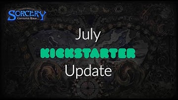 Sorcery: Contested Realm  - July Kickstarter Update