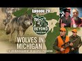 WOLVES IN MICHIGAN!!!  ( Beyond the Backyard EP#20)