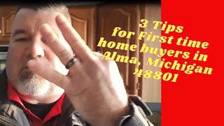 3 Tips for First Time Home Buyers in Alma, Michigan 48801