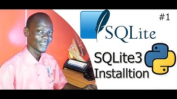 #1 Python 3 with SQLite3 -  How to Install SQLite3 Installation