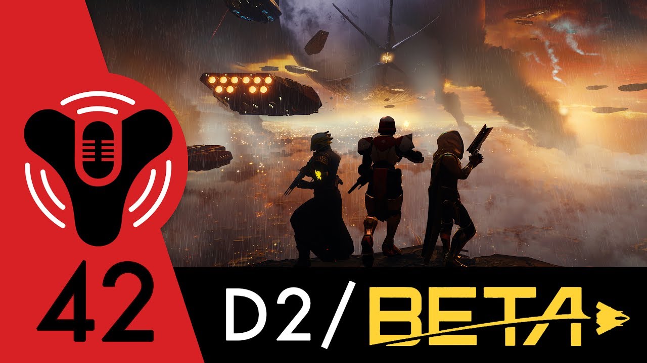 Destiny Community Podcast Episode 42 Official Beta Discussion
