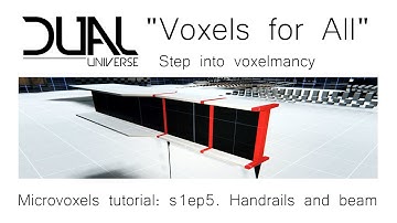 Dual Universe - Voxels for All - Microvoxels tutorial - Handrail and steel beam - s1ep5