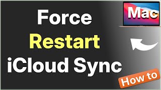 How to Force Restart iCloud Sync on Mac