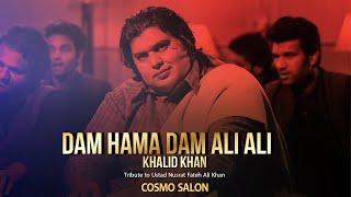 Dam Hama Dam Ali Ali Tribute To Ustad Nusrat Fateh Ali Khan Khalid Khan Cosmo Social