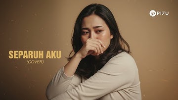 Separuh Aku - NOAH | Cover by PI7U