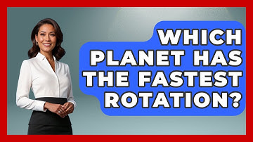 Which Planet Has The Fastest Rotation? - Physics Frontier