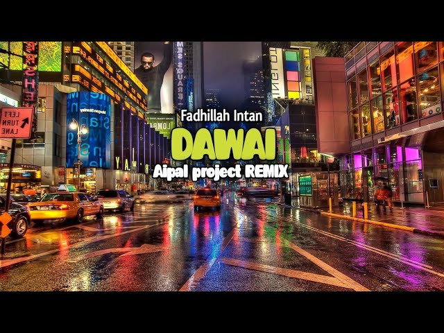 DJ DAWAI || Fadhillah Intan || ( Aipal project REMIX ) class=