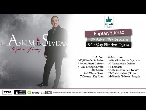 Kaptan Yılmaz - Çay Elinden Oyanı