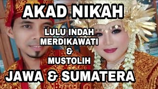 [AKAD NIKAH] LULU INDAH MERDIKAWATI & MUSTOLIH || JAWA-SUMATERA.