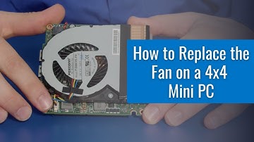 How to Replace the Fan on a 4x4 Mini PC: Step by Step Directions