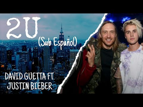 David Guetta ft Justin Bieber - 2U | Sub. Español // Lyrics