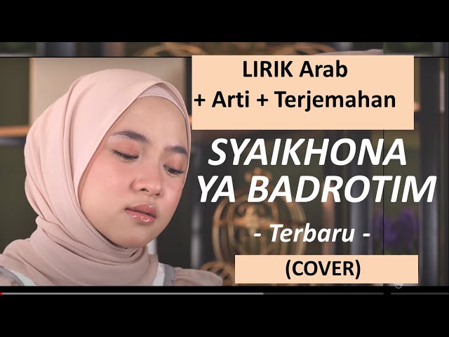 LIRIK ARTI ARAB TERJEMAHAN SYAIKHONA YA BADROTIM NISSA SABYAN SABYAN GAMBUS BY SHOLAWAT VOICE TV class=