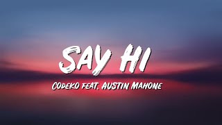 Say Hi Lyrics - Codeko feat Austin Mahone - Lyric Best Song