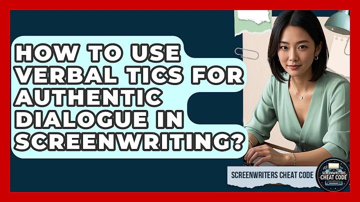 How To Use Verbal Tics For Authentic Dialogue In Screenwriting? - Screenwriter's Cheat Code