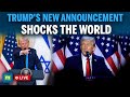 Trump Speech LIVE Trump Makes STUNNING Announcement Trump Latest News LIVE US News LIVE Trump Speech LIVE Trump Makes STUNNING Announcement Trump Latest News LIVE US News LIVE