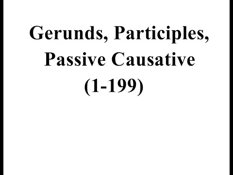 İngilis dili, Verb Forms Toplu izah - Gerunds/Participles/Passive Causative (1-199 tests)