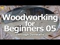 Woodworking for Beginners 05 - Dovetail joints 1